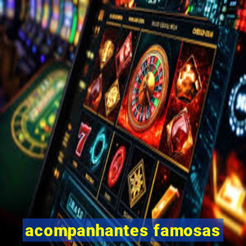 acompanhantes famosas